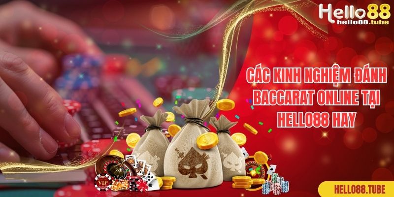 Baccarat Online - Thông Tin Về Luật Và Cách Chơi Tại Hello88 3 Các kinh nghiệm đánh baccarat online tại Hello88 hay