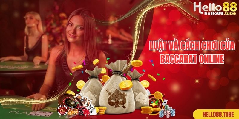 Baccarat Online - Thông Tin Về Luật Và Cách Chơi Tại Hello88 2 Luật và cách chơi của baccarat online